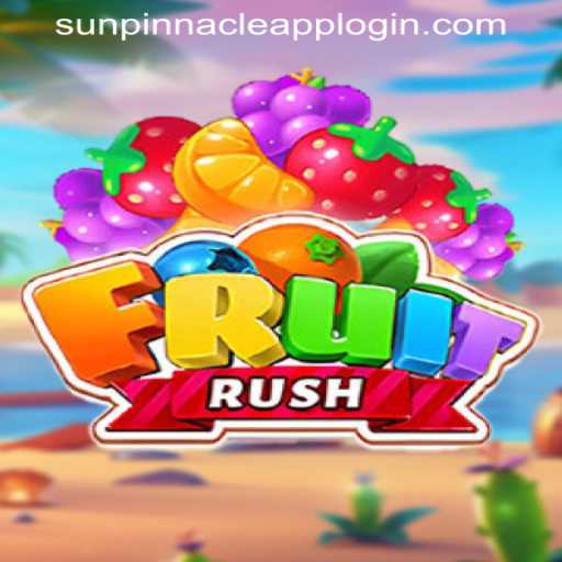 Exploring the Dynamic World of FruitRush and Navigating SUNPINNACLE APP LOGIN