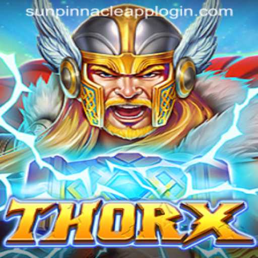 Dive into the Epic World of ThorX and Enhance Your Experience with SUNPINNACLE APP LOGIN